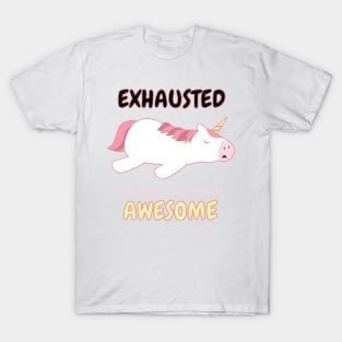 Exhausted From Being Such a Freaking T-Shirt